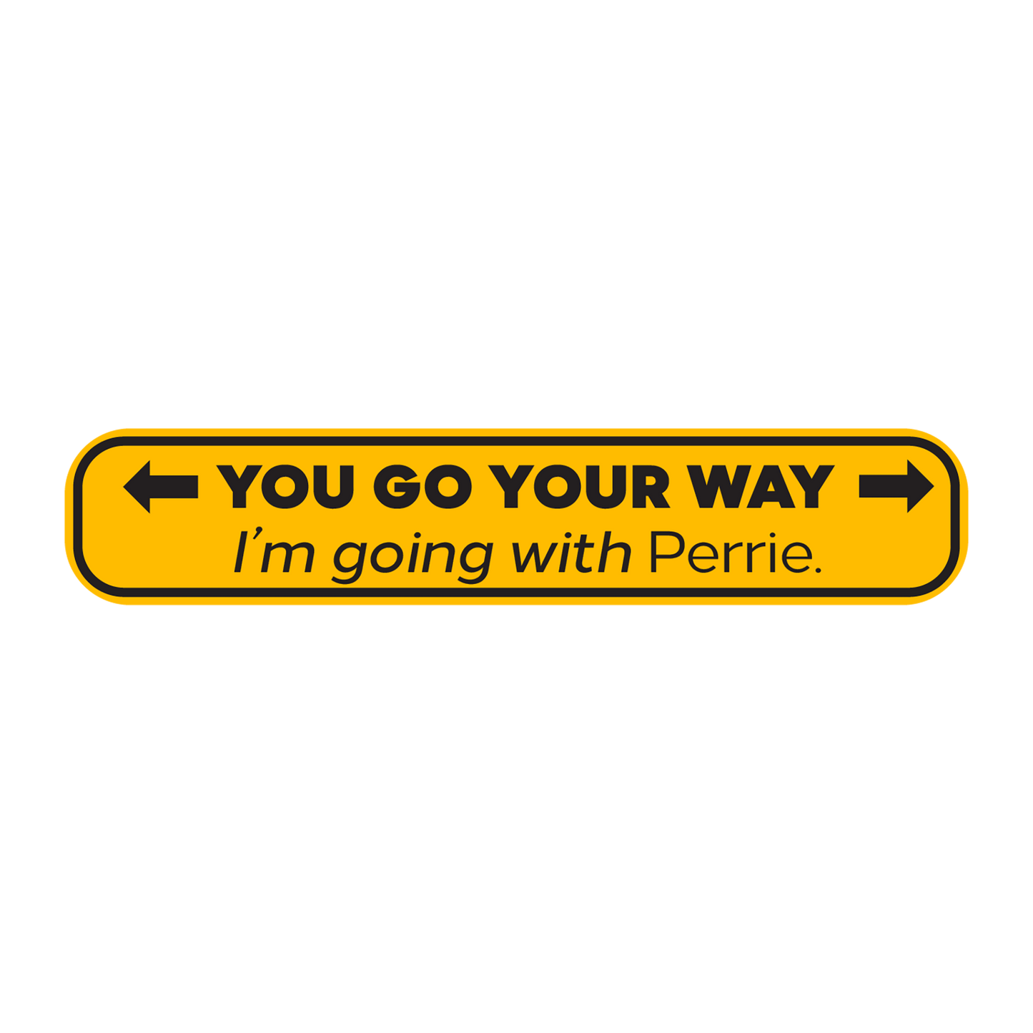 You Go Your Way | Bumper Sticker Set